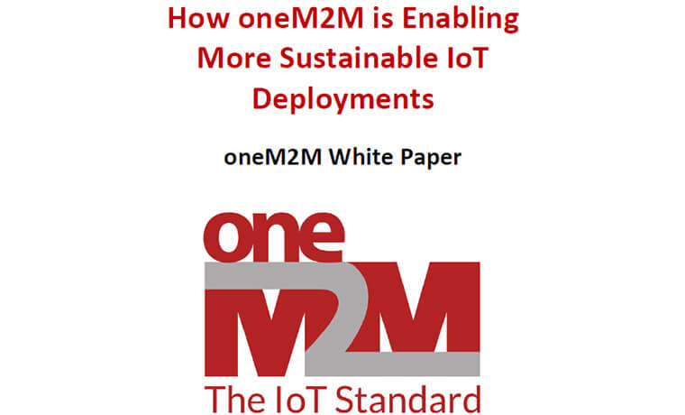How oneM2M is enabling more sustainable IoT deployments
